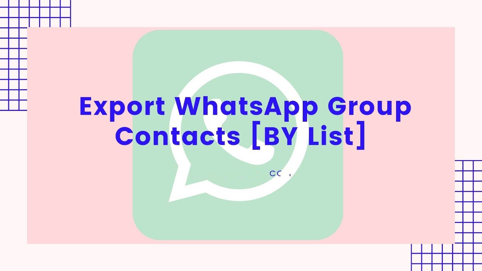 Export WhatsApp Group Contacts - كيفية تنزيل / تصدير مجموعة جهات اتصال في واتساب؟ [حسب القائمة]