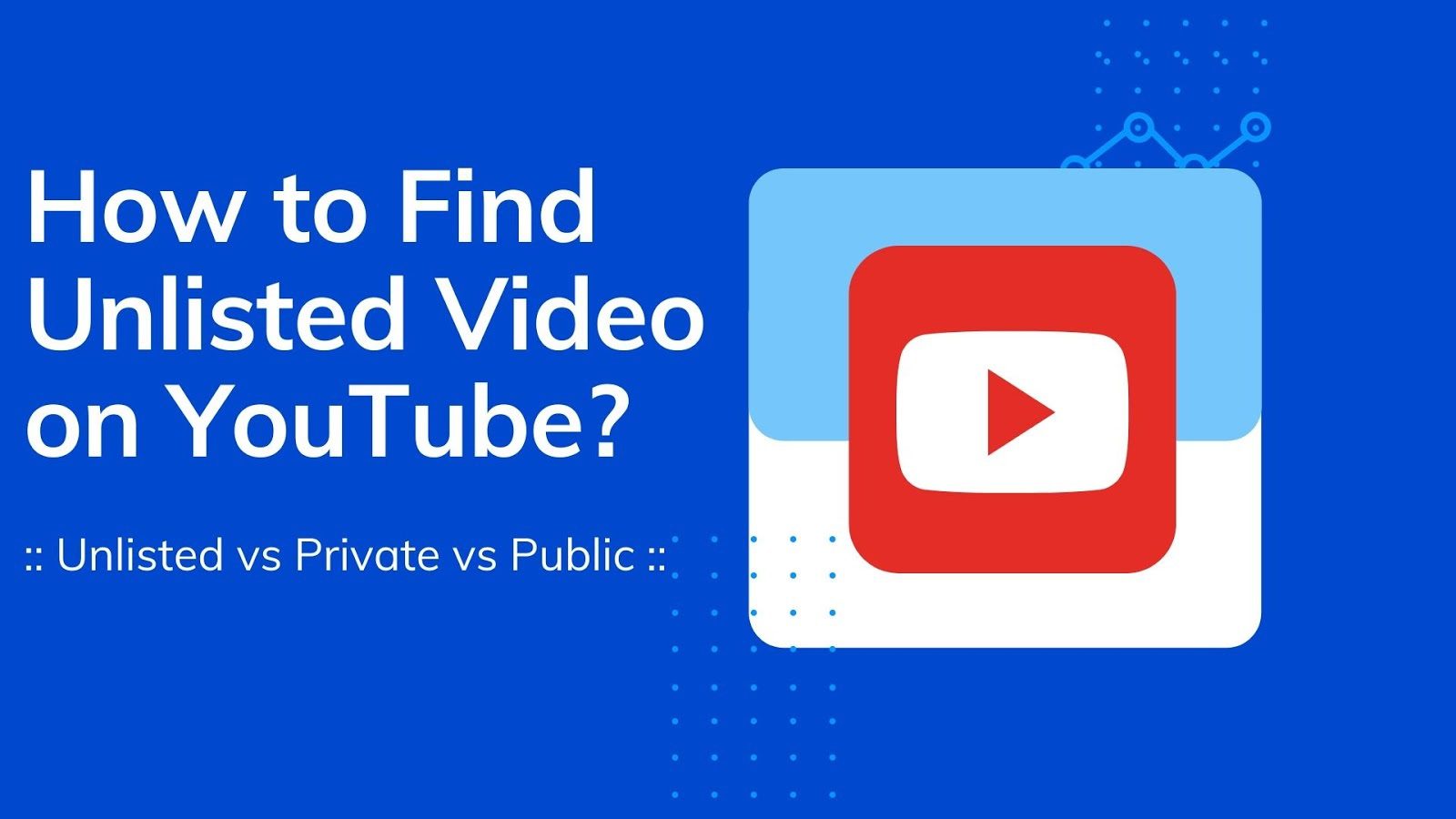 كيفية البحث عن مقاطع الفيديو غير المدرجة على YouTube؟ - غير مدرجة ضد الخاصة ضد العامة - %categories