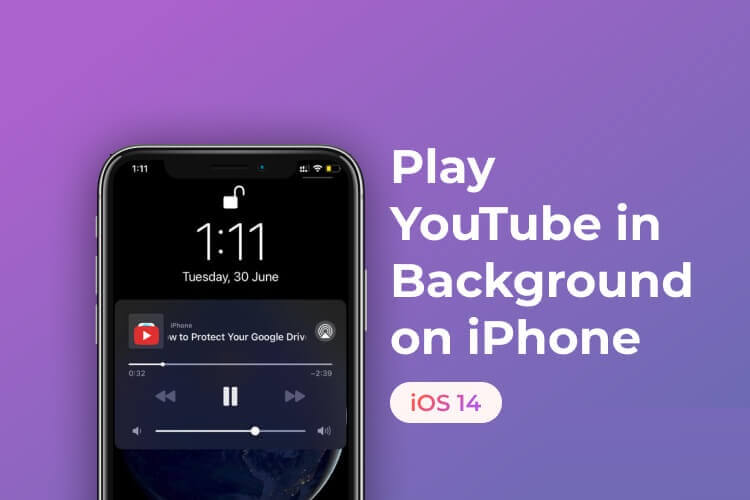 يمكنك الآن تشغيل YouTube في الخلفية على iPhone بنظام iOS 14 - %categories