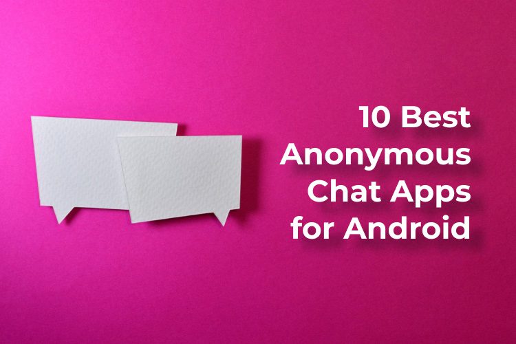 أفضل 10 تطبيقات للدردشة المجهولة للـ Android - %categories