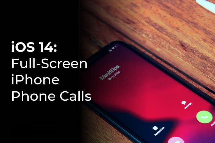 كيفية تمكين مكالمات واردة للـ iPhone بالشاشة الكاملة على iOS 14 - %categories