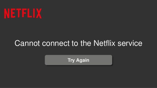 Fix-Netflix-Error-“Unable-to-Connect-to-Netflix” إصلاح خطأ Netflix "تعذر الاتصال بـ Netflix"