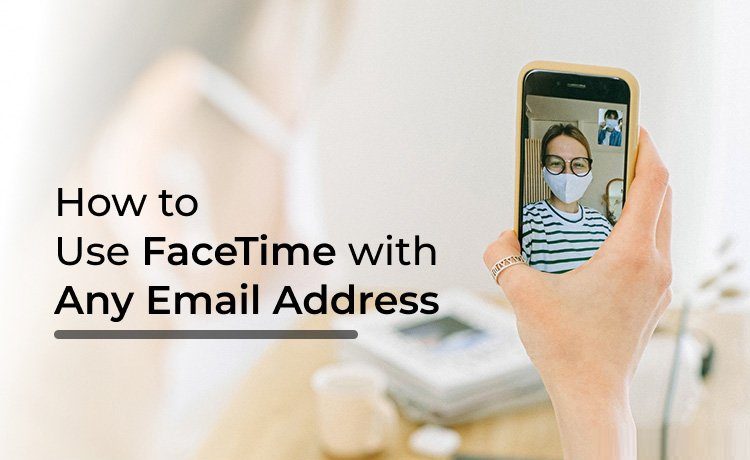 كيفية استخدام FaceTime مع أي عنوان بريد إلكتروني - %categories