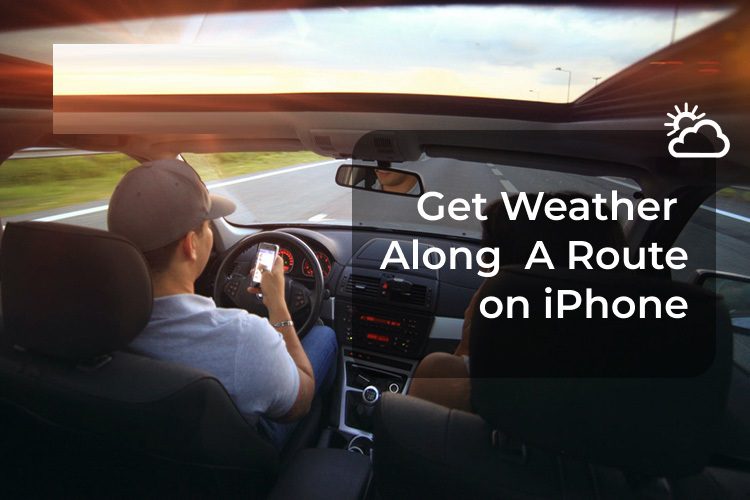 كيفية الحصول على تنبؤات الطقس على طول الطريق على iPhone - %categories