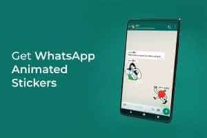 كيفية الحصول على ملصقات متحركة على WhatsApp