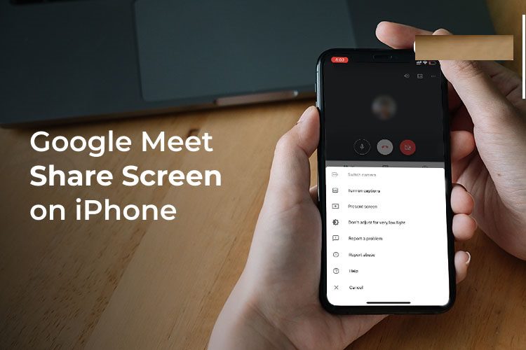 كيفية مشاركة شاشة iPhone في Google Meet - %categories