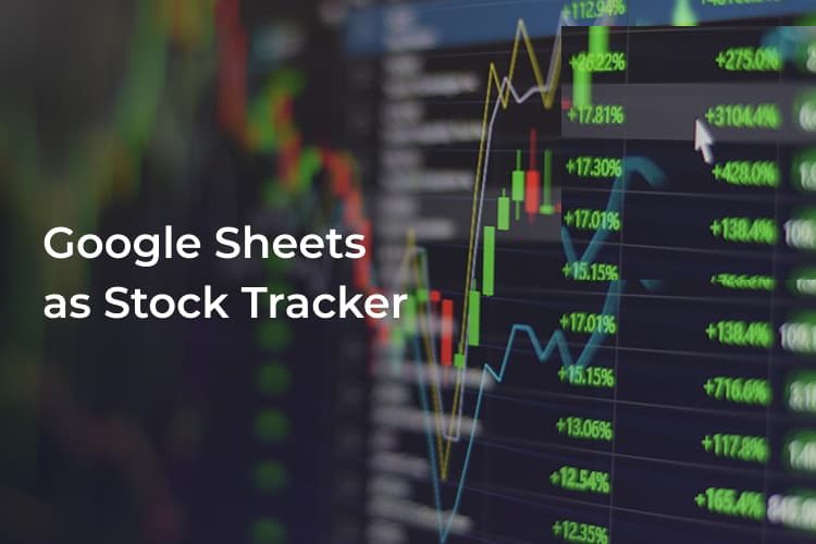 كيفية إنشاء Stock Tracker الخاص بك باستخدام جداول بيانات Google Sheets - %categories