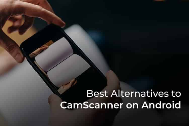 Best-CamScanner-Alternative-Apps-on-Android-F أفضل 10 بدائل لتطبيق CamScanner لنظام Android