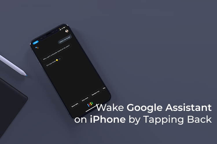 كيفية إيقاظ Google Assistant على iPhone فقط عن طريق النقر على الخلف - %categories