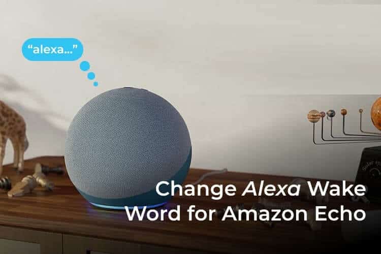 Change-Alexa-Wake-Word-for-Amazon-Echo-Smart-Speaker-F كيفية تغيير كلمة الاستقاظ Alexa  لمكبرات الصوت Amazon Echo