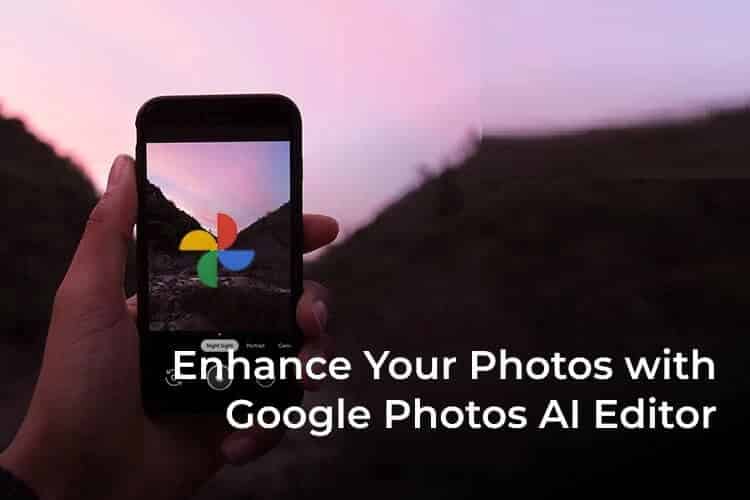 كيفية تحسين صورك بميزات AI الجديدة على تطبيق Google Photos - %categories