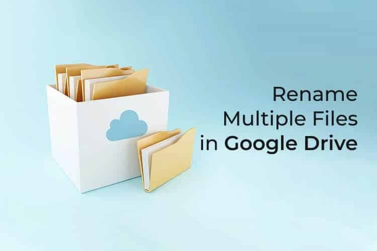 كيفية إعادة تسمية ملفات متعددة في Google Drive - %categories