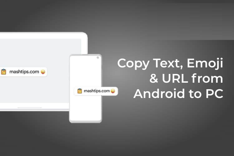 Copy-Text-Emoji-and-URL-from-Android-to-PC-F كيفية نسخ النص والرموز التعبيرية وعنوان URL من Android إلى جهاز الكمبيوتر