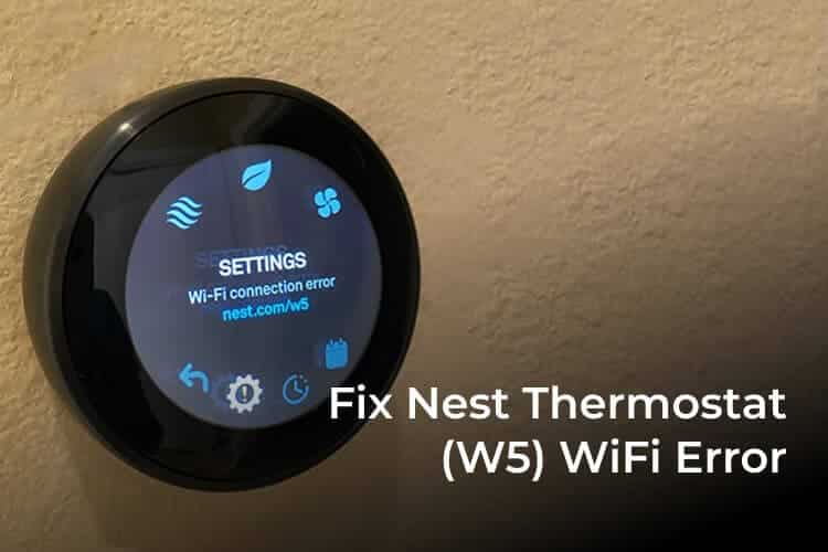 خطأ WiFi على Nest Thermostat (الـ W5)، تحقق من هذه الحلول - %categories