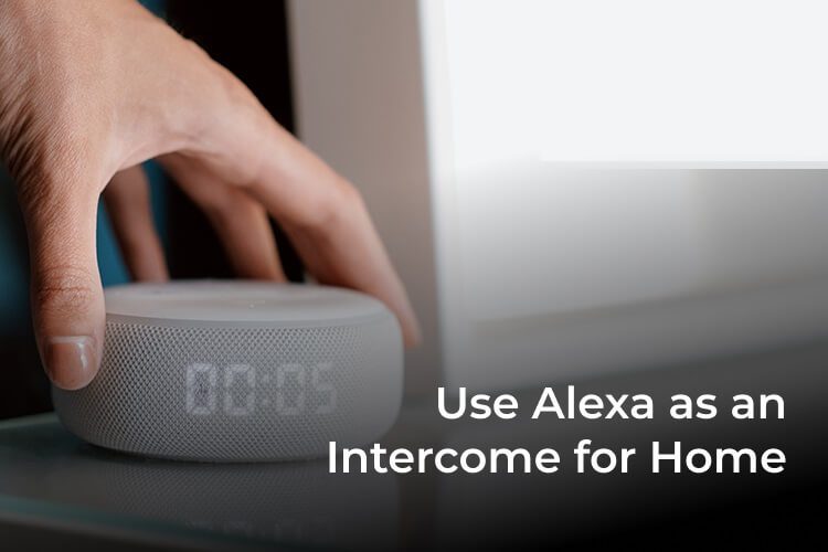 How-to-Use-Alexa-as-an-Intercom-F كيفية استخدام Alexa كجهاز اتصال داخلي لمنزلك