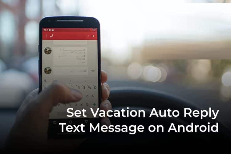 Set-Vacation-Auto-Reply-Text-Message-on-Android-F كيفية تعيين رسالة نصية للرد التلقائي في الإجازة على Android