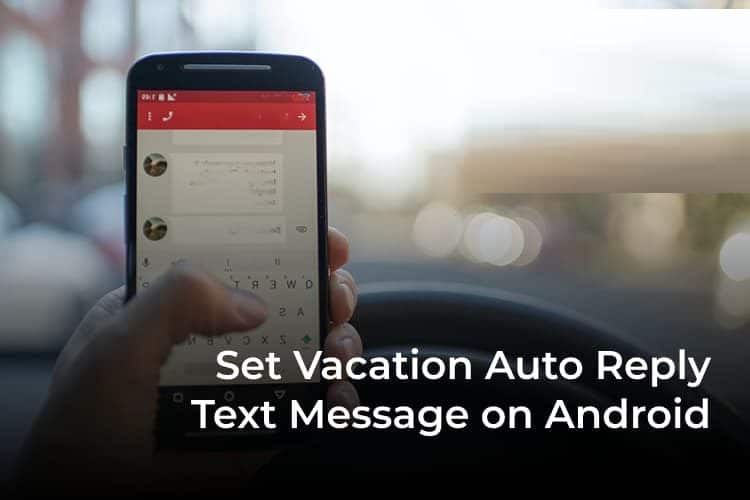 كيفية تعيين رسالة نصية للرد التلقائي في الإجازة على Android - %categories