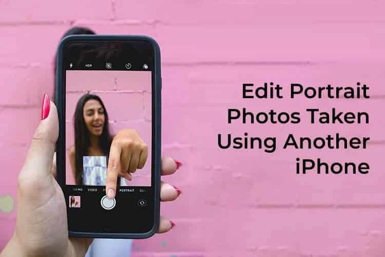 كيفية تحرير صور الوضع الرأسي على iPhone التي تم التقاطها باستخدام iPhone آخر - %categories