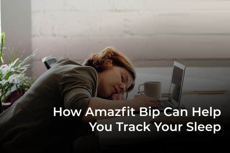 كيفية إعداد Amazfit Bip Sleep Tracking لضمان عادات نوم أفضل - %categories
