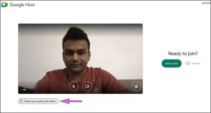 check-audio-and-video_935adec67b324b146ff212ec4c69054f أفضل 7 طرق لإصلاح عدم عمل الصوت على Google Meet