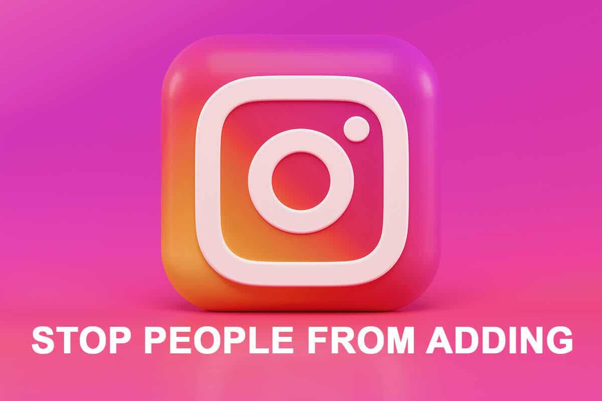 كيف تمنع الناس من إضافتك إلى مجموعة Instagram - %categories