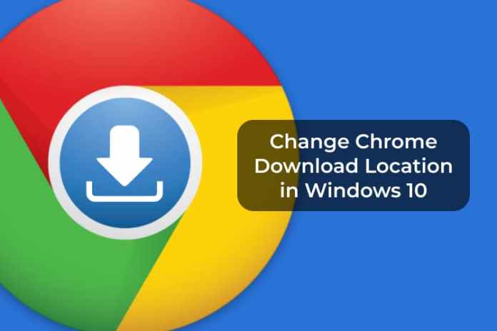 كيفية تغيير موقع التحميل في Google Chrome على Windows 10 - %categories