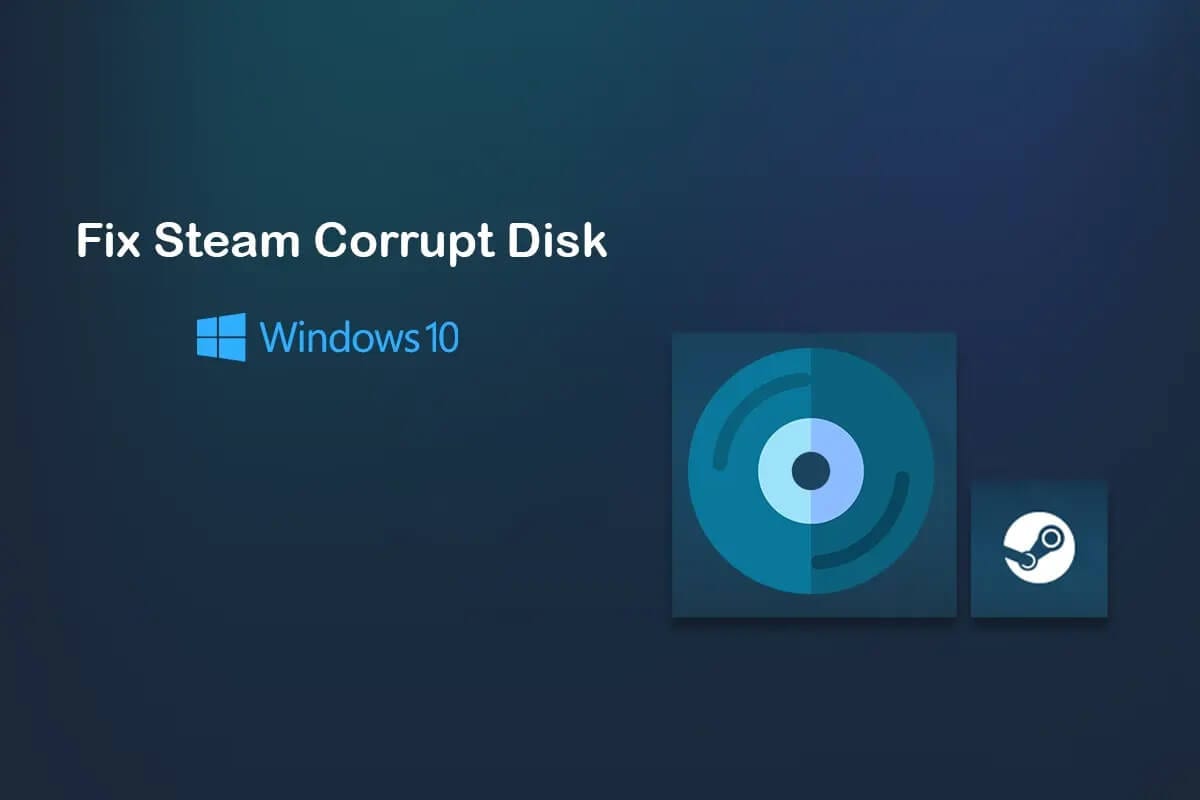 Fix-Steam-Corrupt-Disk-Error-on-Windows-10 إصلاح خطأ قرص Steam تالف على نظام التشغيل Windows 10