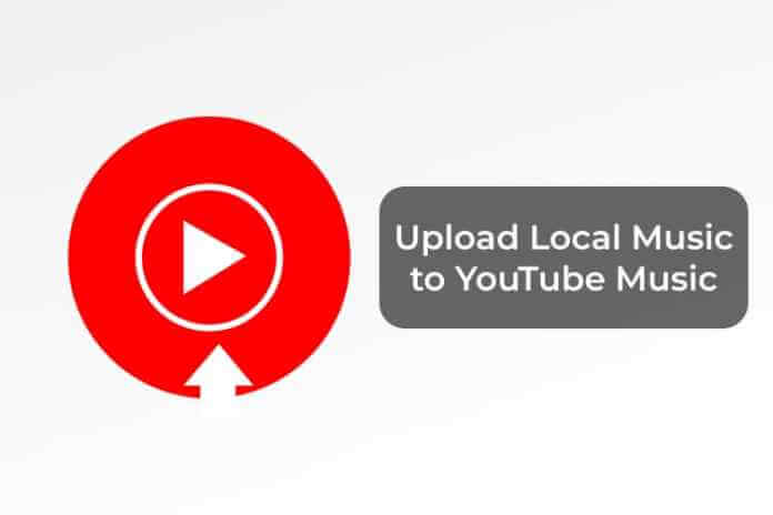 Upload-Local-Music-to-YouTube-Music-F كيفية تحميل ملفات الموسيقى المحلية على YouTube Music والبث في أي مكان