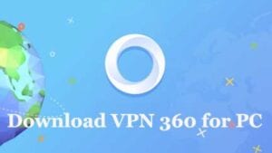 تحميل برنامج vpn 360 للكمبيوتر 2021 - %categories