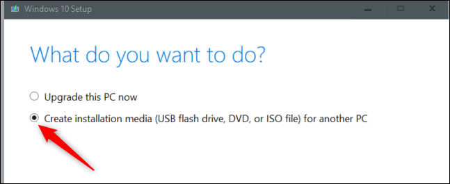 Click-the-bubble-next-to-Create-Installation-Media-1 كيفية تثبيت Windows 10 من محرك أقراص USB
