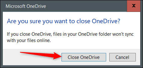 Click-Close-OneDrive. كيفية إعادة تعيين Microsoft OneDrive على Windows 10 لإصلاح مشكلات المزامنة