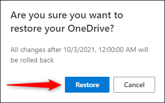 Click-Restore-in-the-pop-up-window. كيفية استعادة الملفات والمجلدات المحذوفة في Microsoft OneDrive