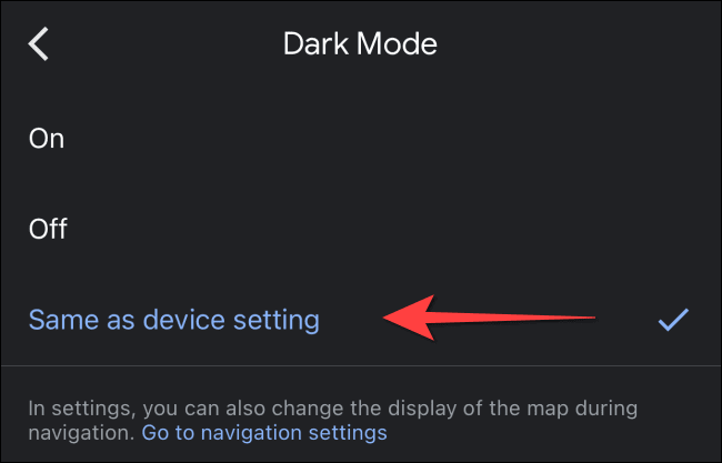 Select-same-as-device-setting-for-dark-mode-in-google-maps-on-iphone-ipad كيفية تشغيل الوضع الداكن في خرائط Google على iPhone و iPad