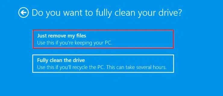 select-Just-remove-my-files-option إصلاح Windows 10 عالق عند الاستعداد لـ Windows