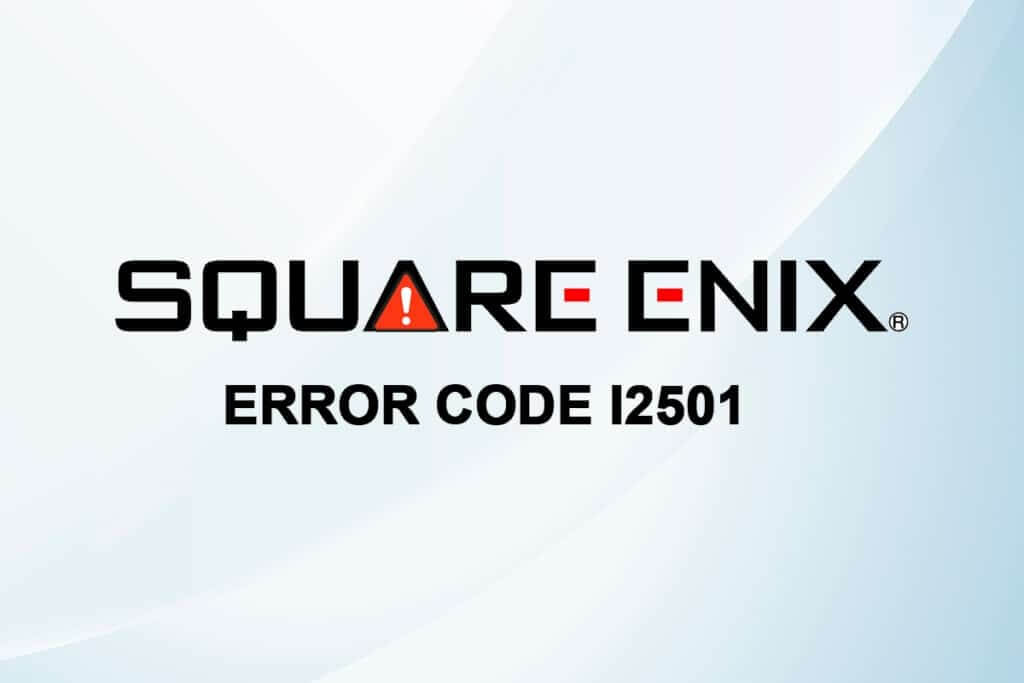 إصلاح رمز خطأ Square Enix i2501 - %categories