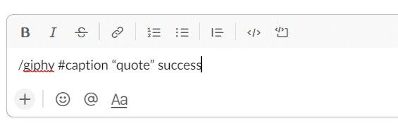 type-giphy-caption-quote-followed-by-the-word كيفية إرسال صور GIF في Slack