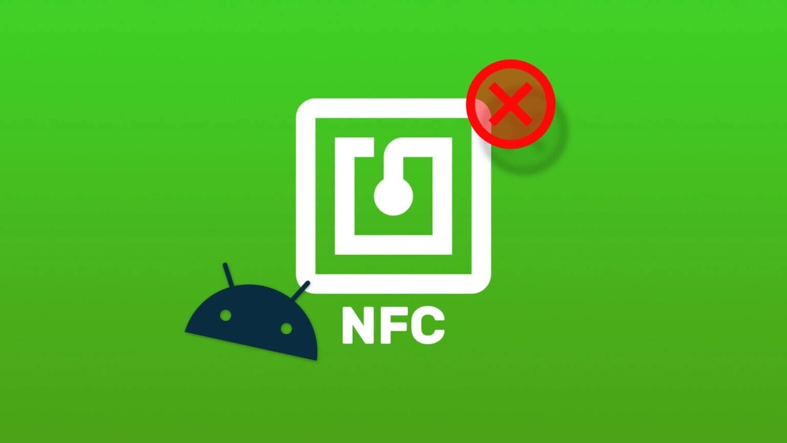 أفضل 8 طرق لإصلاح عدم عمل NFC على نظام Android - %categories