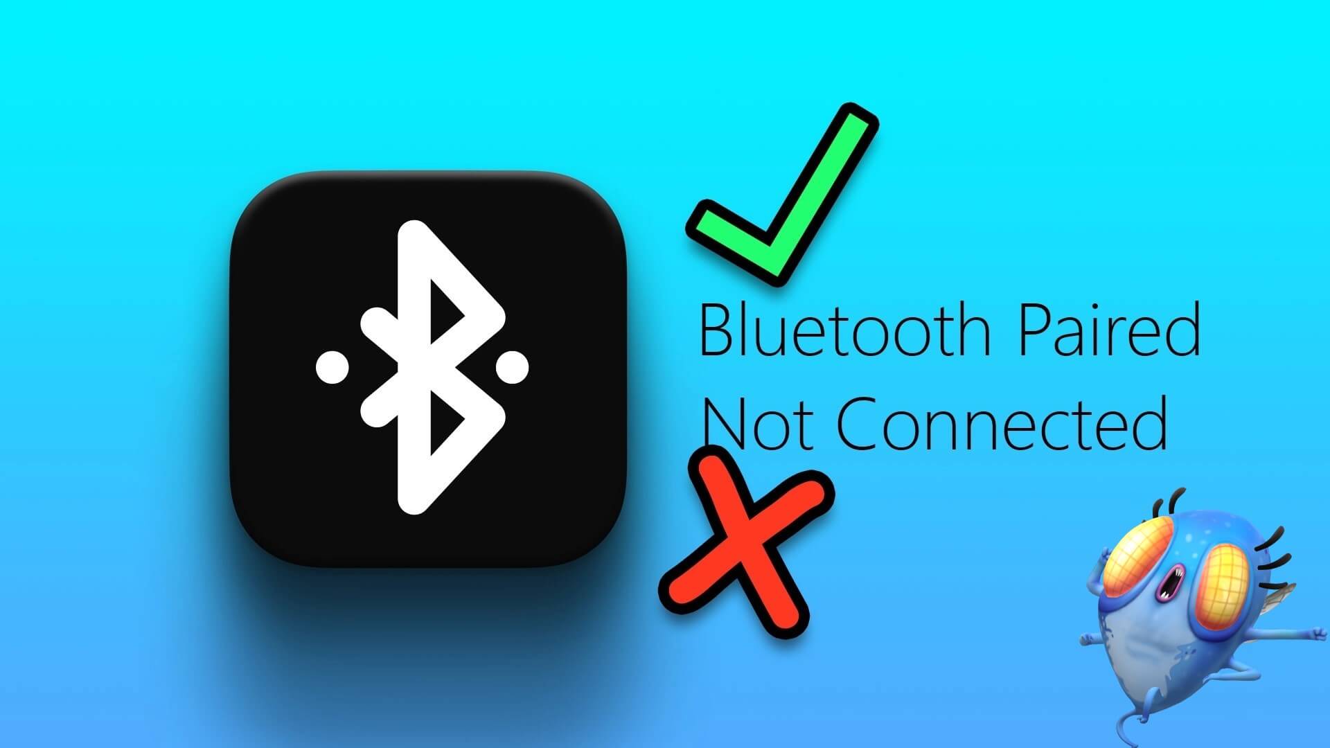 أفضل 6 طرق لإصلاح جهاز Bluetooth مقترن ولكن غير متصل بنظام Windows 11 - %categories