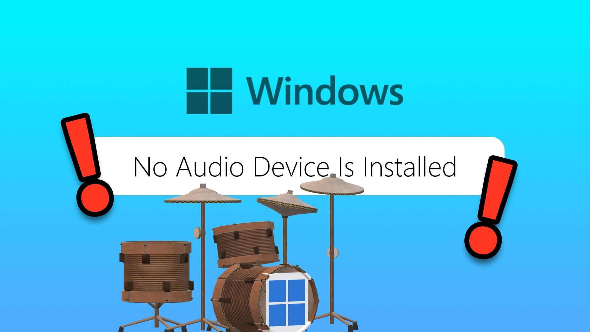 أفضل 6 طرق لإصلاح خطأ لم يتم تثبيت أي جهاز صوتي على Windows 11 - %categories