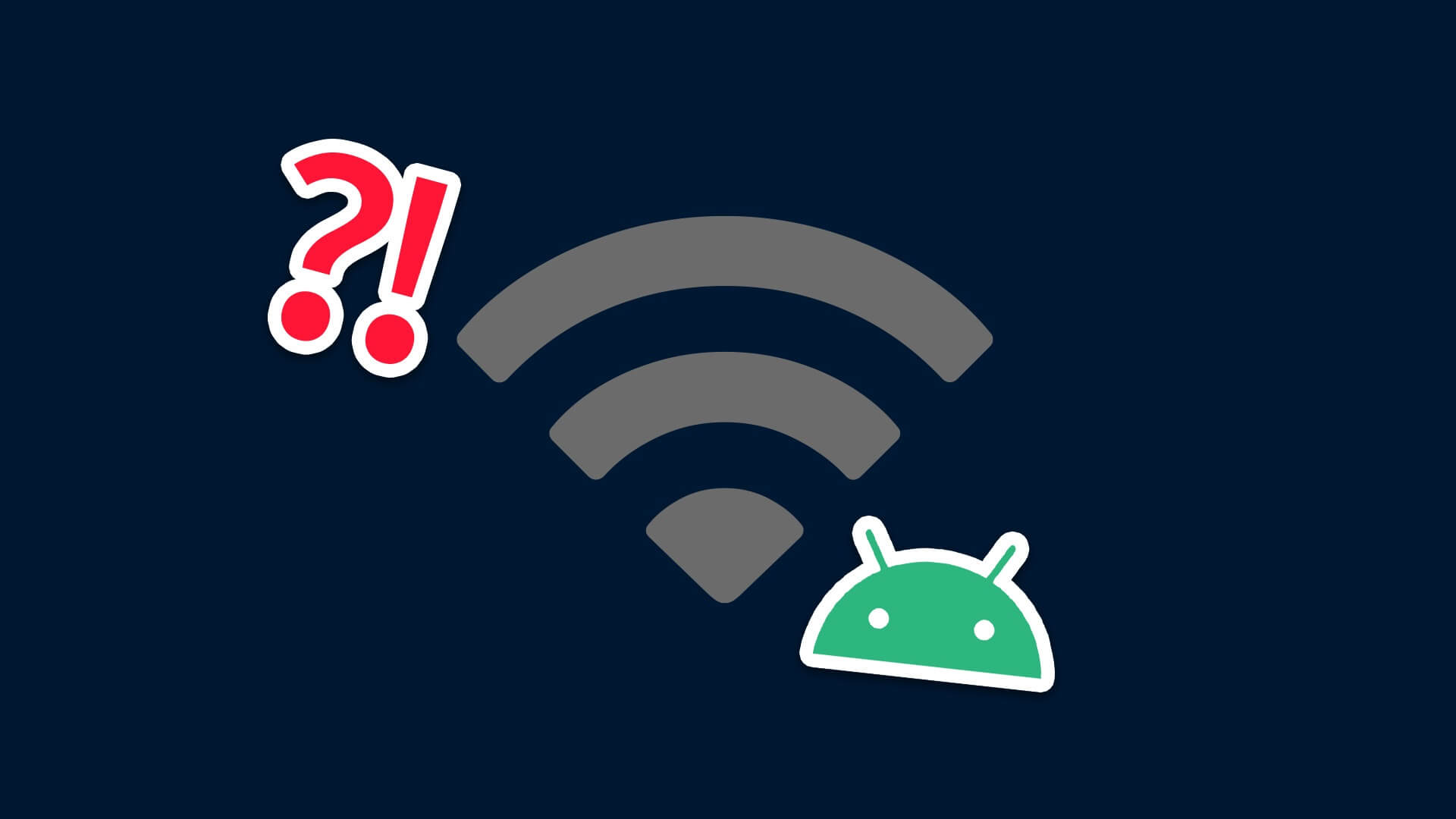 Top Ways to Fix Wi Fi Greyed Out on Android - أفضل 7 طرق لإصلاح أيقونة شبكة Wi-Fi باللون الرمادي على Android