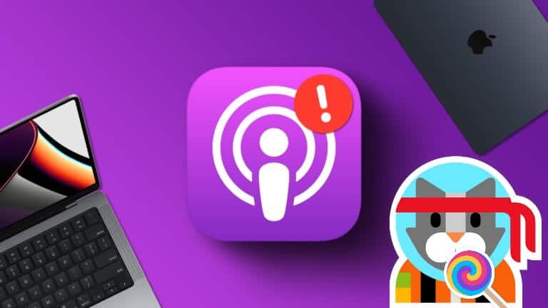 N Best Fixes for Podcasts App Not Working on Mac 768x432 1 - أفضل 6 إصلاحات لعدم عمل تطبيق Podcasts على Mac