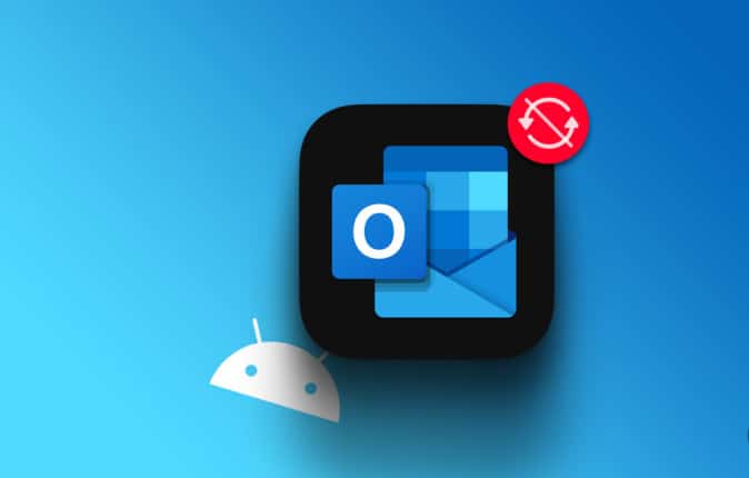 أفضل 9 إصلاحات لعدم مزامنة تطبيق Outlook على Android - %categories