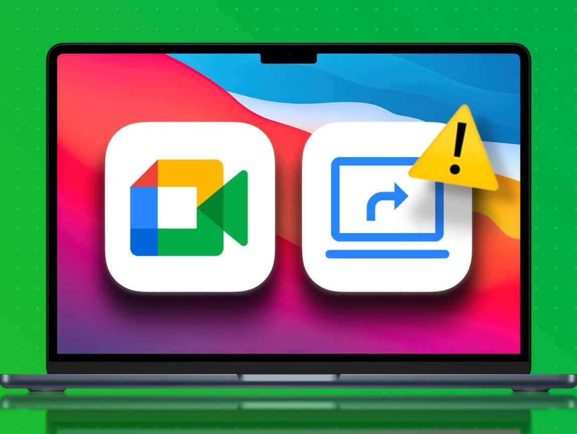 N_Best_Fixes_for_Screen_Share_Not_Working_in_Google_Meet_on_Mac-1536x864-1 أفضل 6 إصلاحات لعدم عمل مشاركة الشاشة في Google Meet على Mac