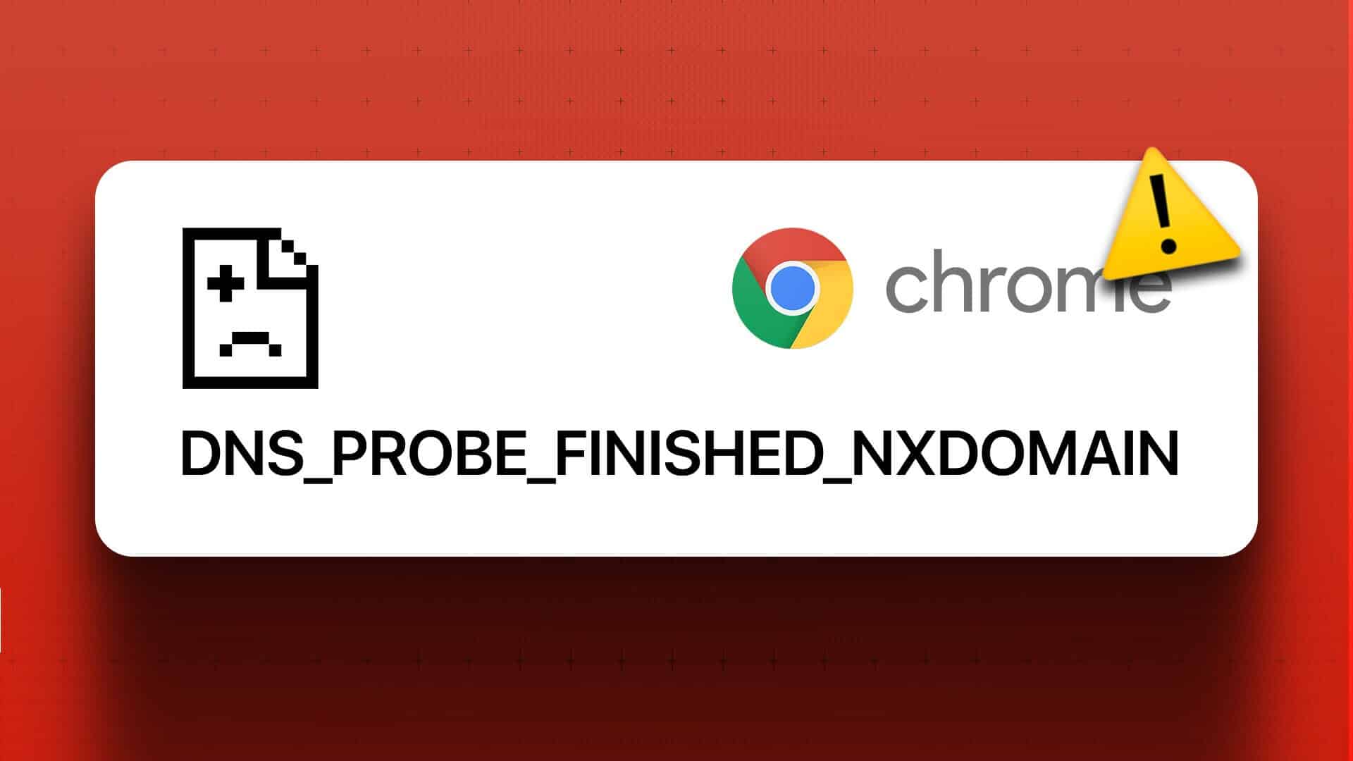 8 أفضل الطرق لإصلاح خطأ DNS_PROBE_FINISHED_NXDOMAIN في Google Chrome على Windows 11 - %categories