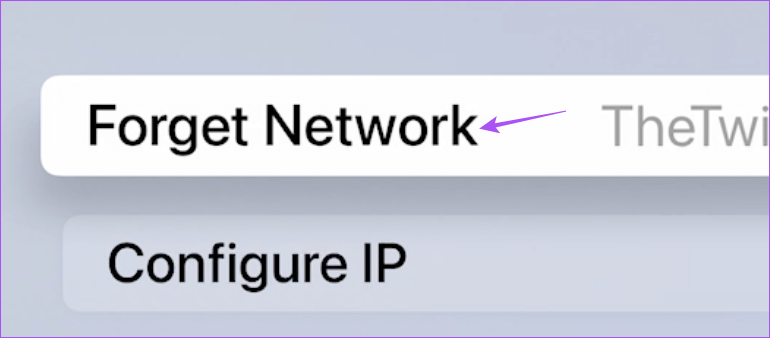 forget-network-apple-tv-4k أفضل 7 إصلاحات لعدم اتصال Apple TV 4K بشبكة Wi-Fi