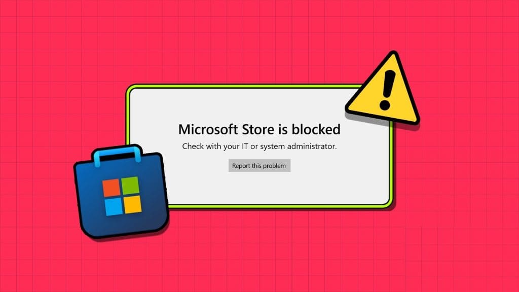 "Microsoft Store محظور": جرب هذه الإصلاحات الستة السهلة لإلغاء حظره - %categories