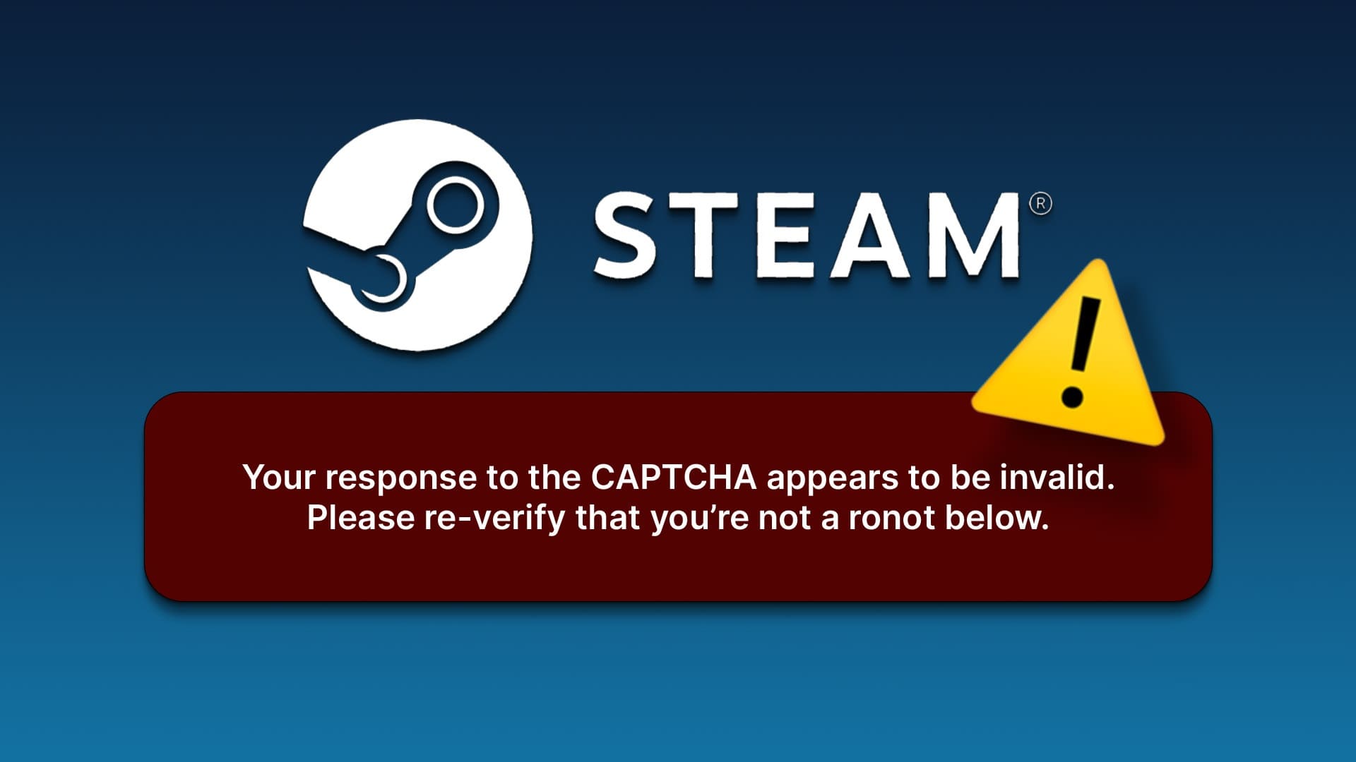 X_Best_Ways_to_Fix_Steam_Your_Response_to_the_CAPTCHA_Appears_to_Be_Invalid_Error_in_Windows أفضل 6 طرق لإصلاح خطأ "يبدو أن ردك على اختبار CAPTCHA غير صالح" على Steam في Windows
