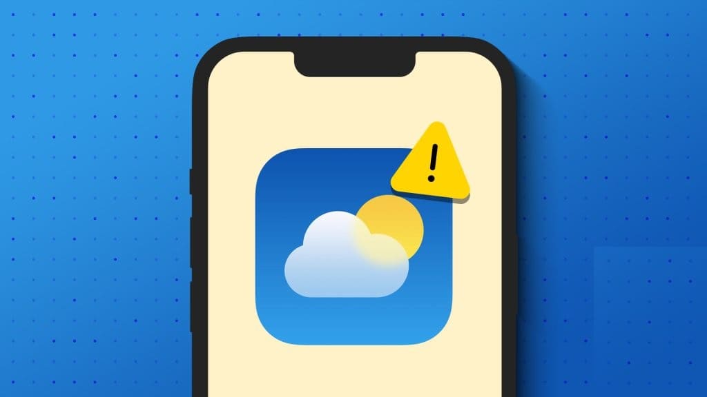 9 طرق لإصلاح عدم عمل تطبيق Apple Weather على iPhone - %categories