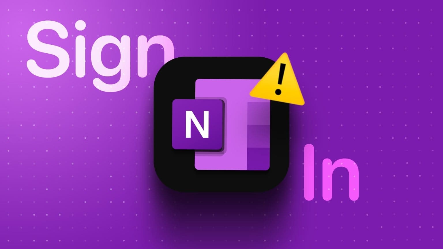Top-Ways-to-Fix-Unable-to-Sign-in-to-Microsoft-OneNote-on-Windows-1536x864-1 أهم 6 طرق لإصلاح تعذر تسجيل الدخول إلى Microsoft OneNote على Windows