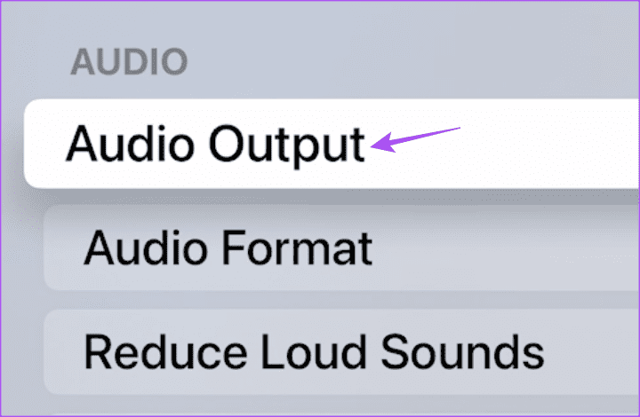 audio-output-settings-apple-tv-4k أفضل 6 إصلاحات لعدم وجود صوت في تطبيق YouTube على Apple TV